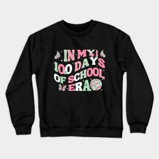 In My 100 Days of School Era Retro Disco 100th Day of School Crewneck Sweatshirt